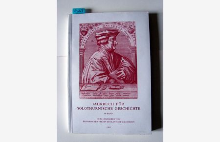 Jahrbuch für Solothurnische Geschichte. 56. Band, 1983. Herausgegeben vom Historischen Verein des Kantons Solothurn.
