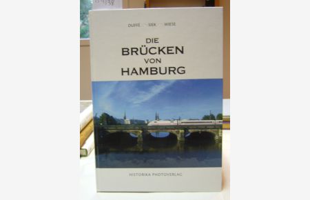 Die Brücken von Hamburg.   - Duffé , Siek , Wiese