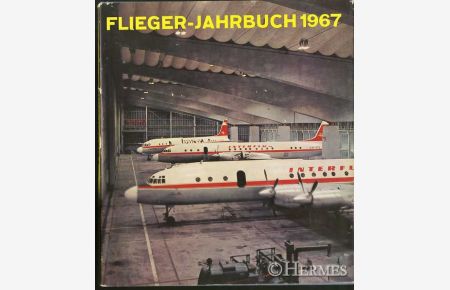 Flieger-Jahrbuch 1967.   - Eine internationale Umschau der Luft- und Raumfahrt.