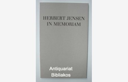 Herbert Jensen in memoriam. Nebst 2 Photo-Abbildungen sowie 2 Illustrationen auf Tafeln.