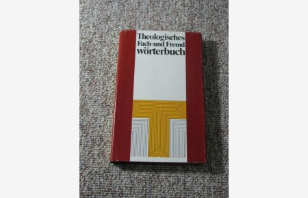 Theologisches Fach- und Fremdwörterbuch