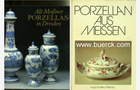 Alt-Meißner Porzellan in Dresden. Mit 161 Tafeln (Farbaufnahmen von Jürgen Karpinski). Dazu eine Beigabe.