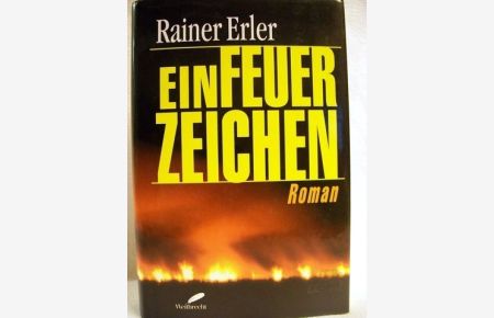 Ein Feuerzeichen  - Roman / Rainer Erler