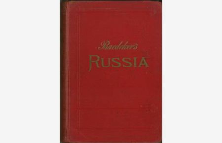 Russia With Teheran, Port Arthur, And Peking. Handbook For Travellers. With 40 maps and 78 plans.