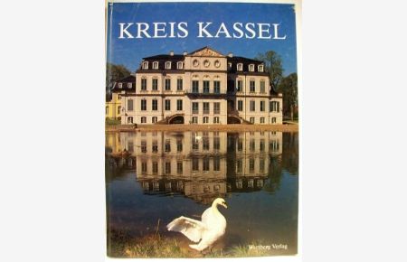 Kreis Kassel  - Text: Heinrich Fischer. Fotos: Wolf Wagner