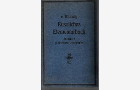 Russisches Elementarbuch mit Hinweisen auf seine Grammatik  - Ausgabe A in historischer Orthographie