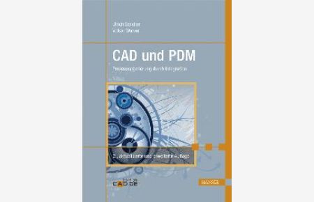 CAD und PDM. Prozessoptimierung durch Integration von Ulrich Sendler, Volker Wawer