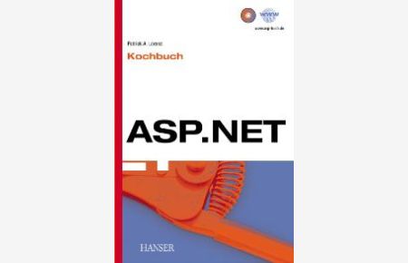 ASP. NET Kochbuch mit C# MIT CD-ROM Informatik Programmiersprachen Programmierwerkzeuge ASP . NET ASP. NET C sharp Programmiersprache EDV Programmiersprachen Patrick A. Lorenz ASP . NET ASP . NET