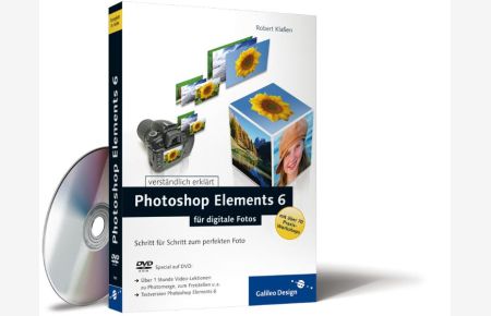 Photoshop Elements 6 für digitale Fotos. Schritt für Schritt zum perfekten Foto von Robert Klaßen