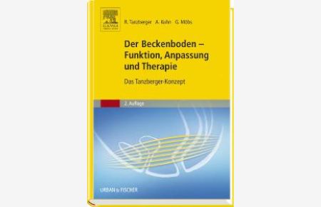 Der Beckenboden - Funktion, Anpassung und Therapie von Renate Tanzberger Annette Kuhn Gregor Möbs