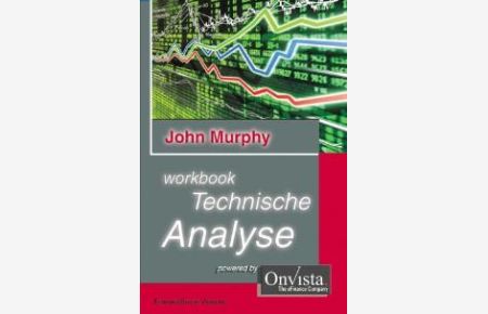 Workbook Technische Analyse John J. Murphy Chartanalyse TA Finanzanalyse Finanzmarkt Geldmarkt Markt Börse Trading Trader