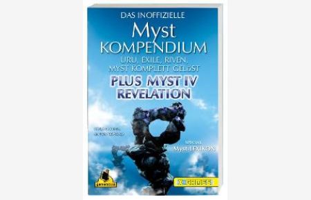 Das inoffizielle Myst-Kompendium + Myst IV Revelation von Katja Tischer (Autor), Anton Conrad