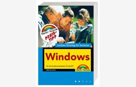 Windows. Leichter Einstieg für Senioren. Für alle Windows-Versionen (95 bis XP) von Günter Born