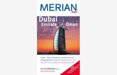 Dubai - Emirate - Oman : [Dubai - wo fantastische Luxushotels und Shopping-Malls locken ; Kamelrennen - wo man sich zum arabischen Volkssport trifft ; extra, Merian-Quiz mit Gewinnspiel ; neu, Straßenkarte zum Herausnehmen].   - Merian live!