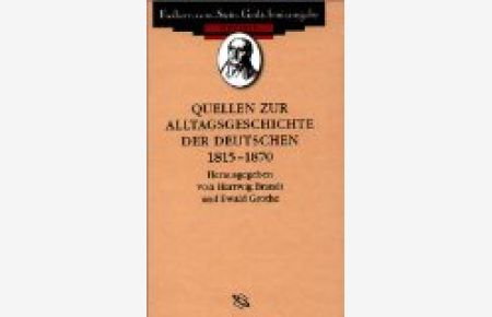 Quellen zur Alltagsgeschichte der Deutschen 1815-1870