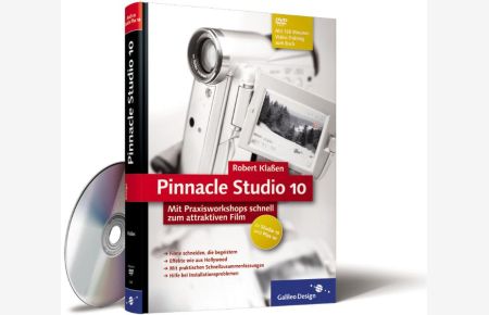 Pinnacle Studio 10: Mit Praxisworkshops schnell zum attraktiven Film - zu Studio 10 und Plus 10 (Galileo Design) [Gebundene Ausgabe] - Robert Klaßen