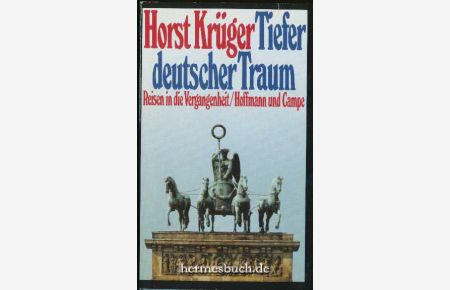 Tiefer deutscher Traum.   - Reisen in die Vergangenheit.