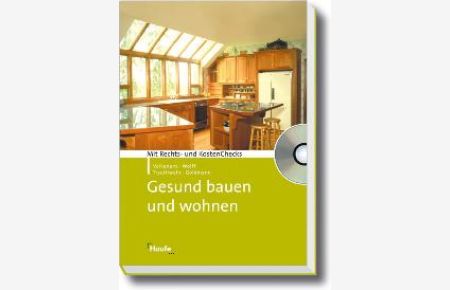 Gesund bauen und wohnen von Kerstin Volkenant (Autor), Peter K. Wolff (Autor), Daniela Trauthwein (Autor), Melanie Goldmann