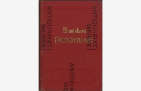 Griechenland. Handbuch für Reisende. Mit einem Panorama von Athen, 15 Karten, 25 Plänen, 5 Grundrissen und 2 Tafeln.
