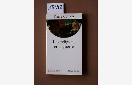 Les religions et la guerre.   - Collection .