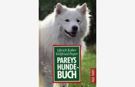 Pareys Hundebuch [Gebundene Ausgabe] von Ulrich Kober (Autor), Wilfried Peper