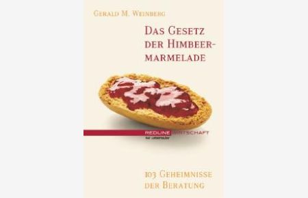 Das Gesetz der Himbeer-Marmelade - 103 Geheimnisse der Beratung (Gebundene Ausgabe) von Gerald M. Weinberg - Secrets of Consulting