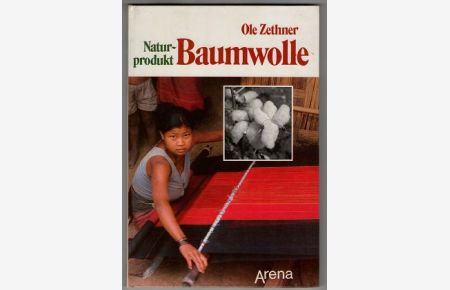 Naturprodukt Baumwolle. Schriftenreihe: Naturprodukte.