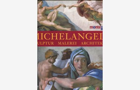 Michelangelo - Skulptur, Malerei, Architektur.   - Aus dem Engl. von Karin Ledolte, Monte von DuMont.