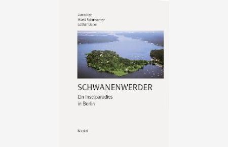 Schwanenwerder Ein Inselparadies in Berlin [Gebundene Ausgabe] von Janin Reif (Autor), Horst Schumacher (Autor), Lothar Uebel (Autor)