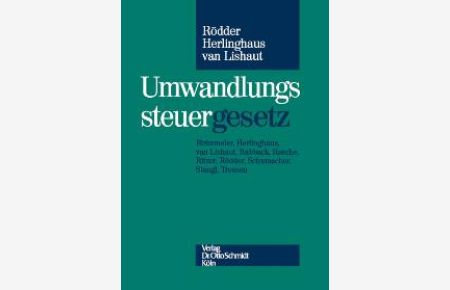 Umwandlungssteuergesetz. Kommentar [Gebundene Ausgabe]Thomas Rödder (Bearbeitung), Andreas Schumacher (Bearbeitung), Nils Trossen (Bearbeitung)