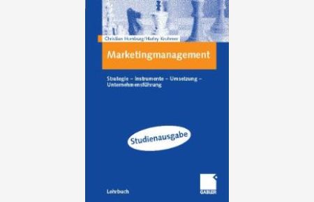 Marketingmanagement. Studienausgabe. Strategie - Instrumente - Umsetzung - Unternehmensführung von Christian Homburg Harley Krohmer