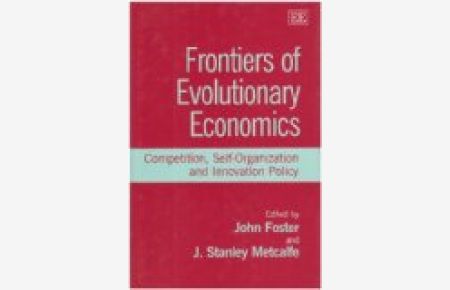 Frontiers of Evolutionary Economics: Competition, Self-Organization, and Innovation Policy