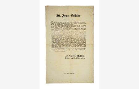 30. Armee-Bulletin. Mit gedruckter Signatur: „Feld-Zeugmeister: Welden, Militär- und Civil-Gouverneur“.