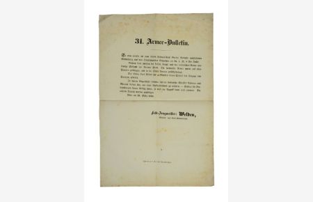 31. Armee-Bulletin. Mit gedruckter Signatur: „Feld-Zeugmeister: Welden, Militär- und Civil-Gouverneur“.