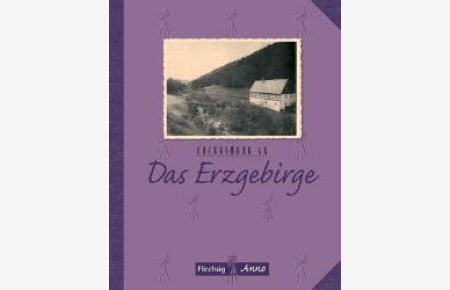 Erinnerung an das Erzgebirge [Gebundene Ausgabe] Herbert Clauß (Autor), Helmut Sieber (Autor)
