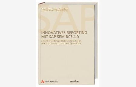 Innovatives Reporting mit SAP SEM BCS 4. 0 [Gebundene Ausgabe] Tristan Werner (Autor), Stephan Mumenthaler (Autor), Andreas H. Schuler (Autor)