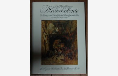 Die Kronberger Malerkolonie. Ein Beitrag zur Frankfurter Kunstgeschichte des 19. Jahrhunderts. Dritte, wesentlich erweiterte Auflage.