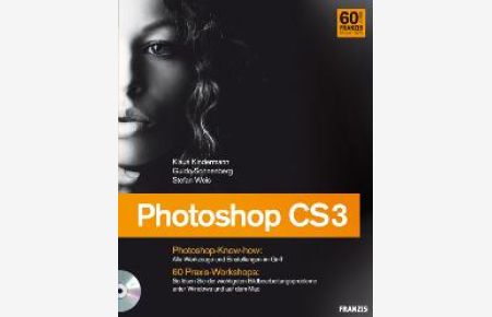 Photoshop CS3. Jubiläumsausgabe: Das Photoshop-Handbuch für Digitalfotografen von Ulrich Dorn (Herausgeber), Klaus Kindermann (Autor), Guido Sonnenberg (Autor), Stefan Weis (Autor)