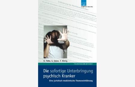Die sofortige Unterbringung psychisch Kranker: Eine juristisch-medizinische Themeneinführung von Karsten Fehn, Frank König und Sinan Selen