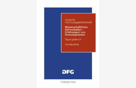 Wissenschaftliches Fehlverhalten: Tagungsbericht. Standpunkte von Deutsche Forschungsgemeinschaft (DFG) (Herausgeber)