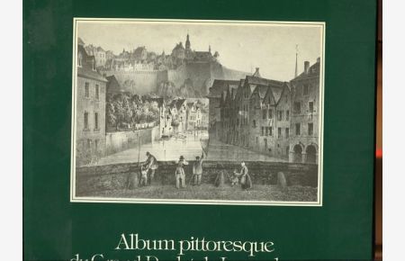 Album Pittoresque du Grand-Duche de Luxembourg.