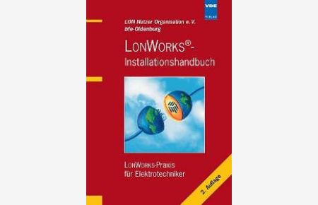 LONWorks-Installationshandbuch: LonWorks-Praxis für Elektrotechniker [Gebundene Ausgabe] LON Nutzer Organisation e. V. (Herausgeber)