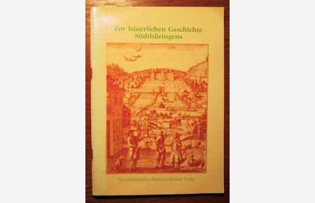 Beiträge zur bäuerlichen Geschichte Südthüringens - 15. bis 20. Jahrhundert - Kloster Vessra.