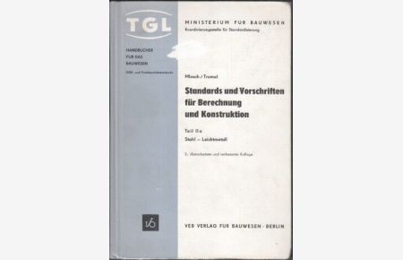 Standards und Vorschriften für Berechnung und Konstruktion T. IIa. Stahl, Leichtmetall. Zusammengestellt u. erl. von Paul Mlosch u. Hans Tremel
