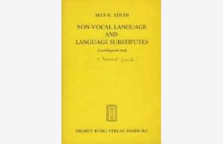 Non-vocal language and language substitutes.   - A sociolinguistic study.