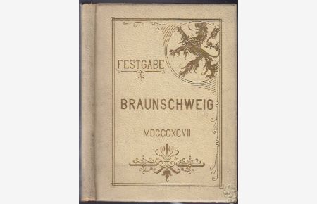 Festgabe Braunschweig `Einst und Jetzt`. Dargestellt in Wort und Bild.