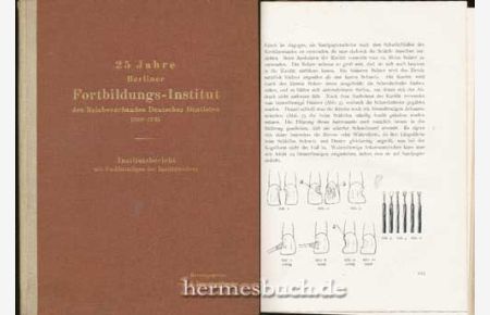 25 Jahre Berliner Fortbildungs-Institut des Reichsverbandes Deutscher Dentisten 1900-1925.   - Institutsbericht mit Fachbeiträgen der Institutslehrer. Mit vielen Abbildungen.