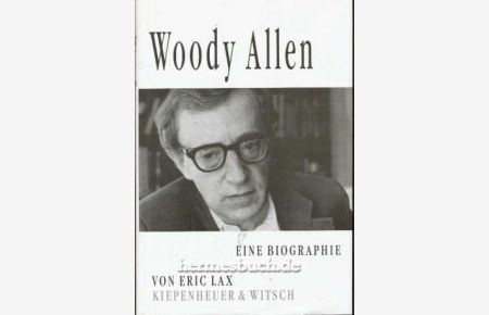 Woody Allen.   - Eine Biographie.