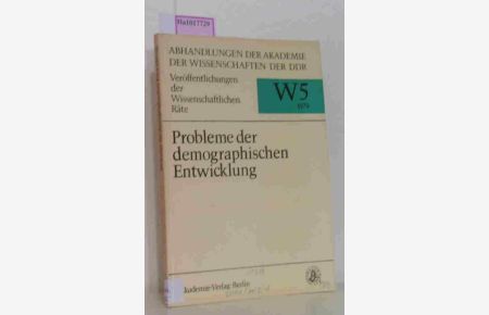 Probleme der demographischen Entwicklung bei der weiteren Gestaltung der entwickelten sozialistischen Gesellschaft der DDR. (=Abhandlungen der Akademie der Wissenschaften der DDR, 1979, 5).