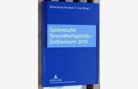 Systemische Gesundheitspolitik - Zeithorizont 2015.